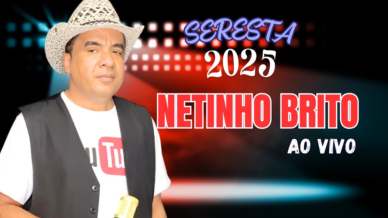 SERESTA DE LUXO NETINHO BRITO :FEVEREIRO 2025