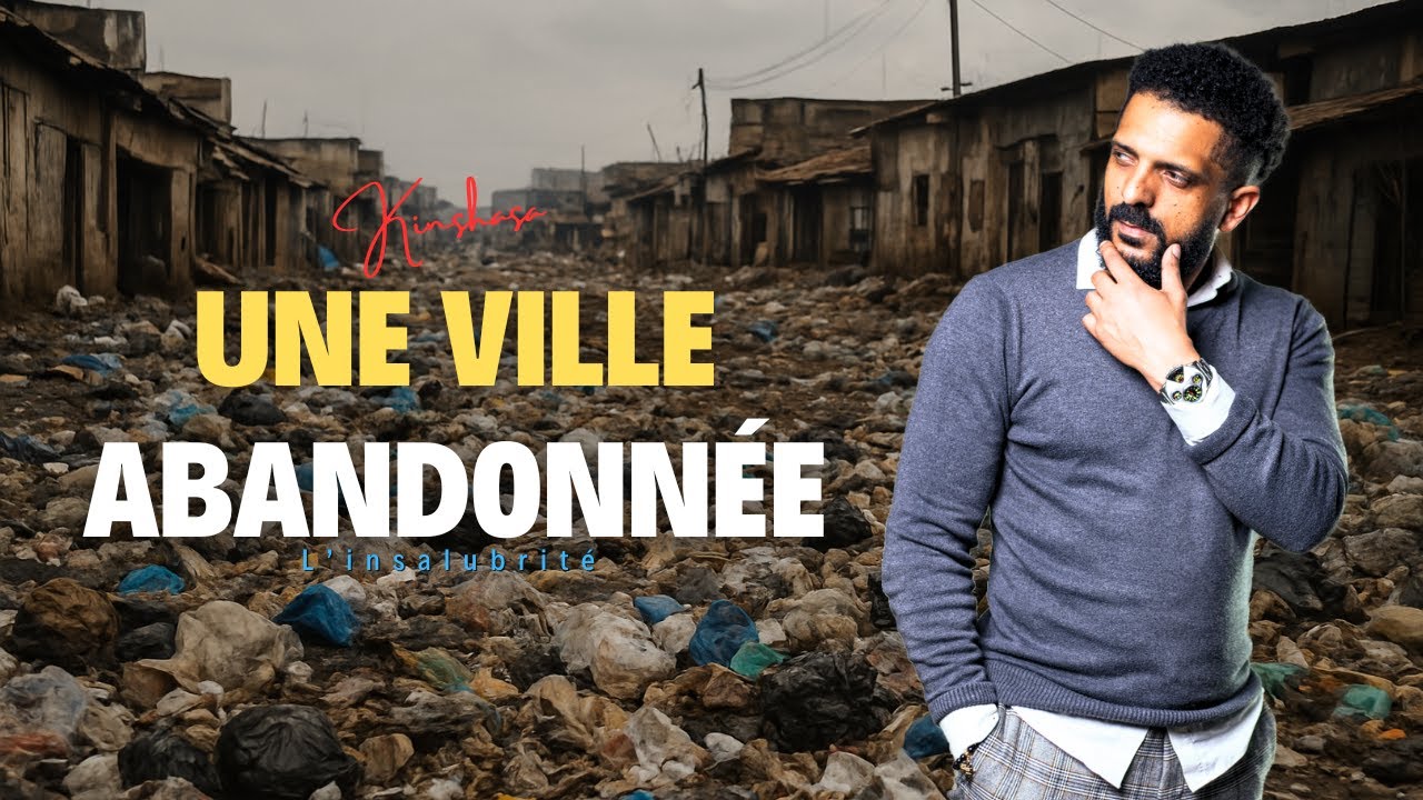 Saleté à Kinshasa : Le Scandale Qui Humilie Tout un Pays