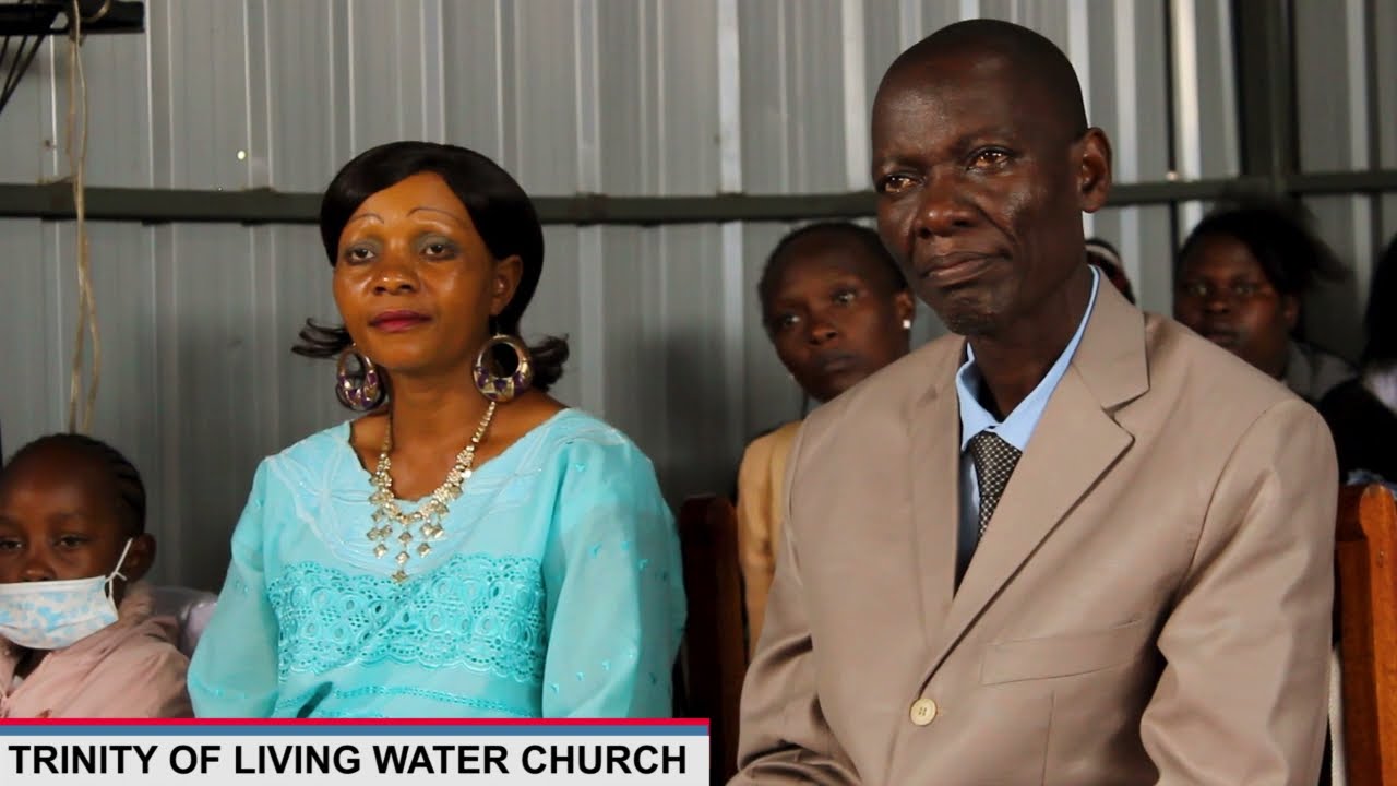 TRINITY OF LIVING WATER NAIROBI CHURCH SERVICE