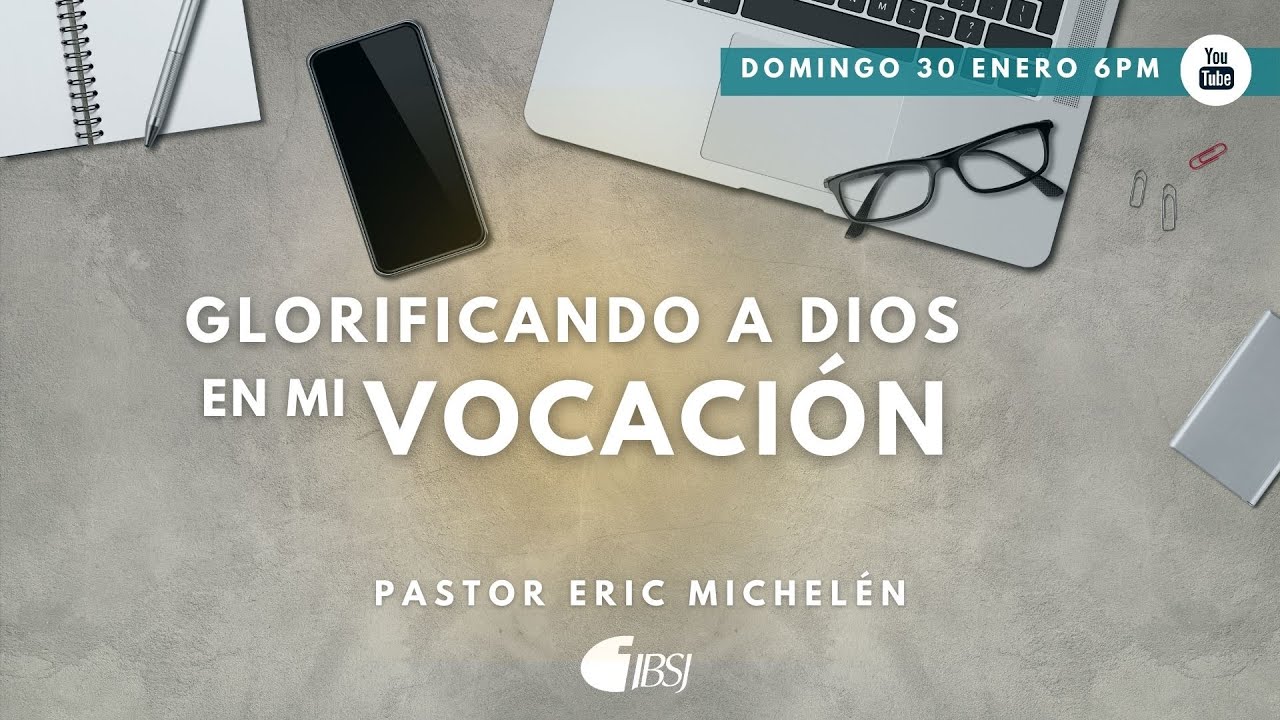 Escuela Dominical 30 de Enero | Glorificando a Dios en mi Vocación | Ps Eric Michelén