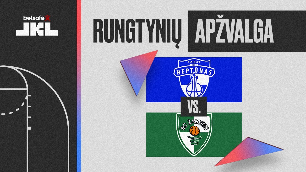 „Betsafe–LKL“ rungtynių apžvalga: „Neptūnas“ - „Žalgiris“ [2022-05-09]