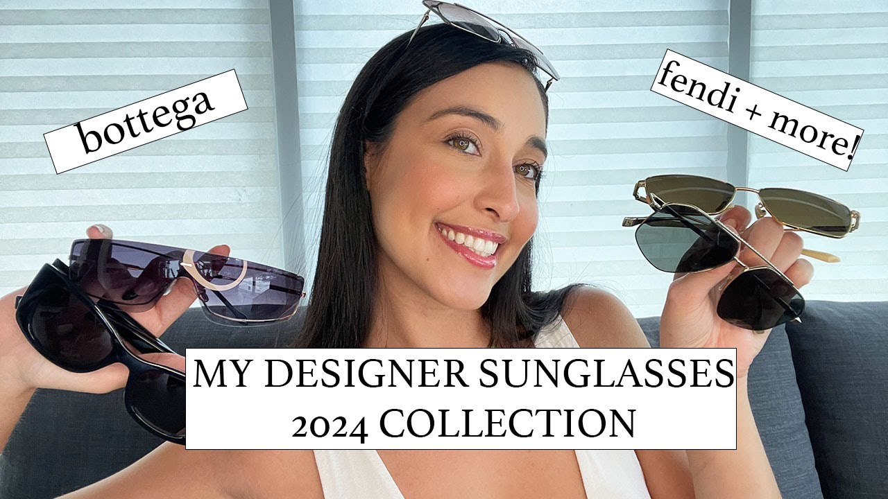 MY DESIGNER SUNGLASSES COLLECTION & WISHLIST 2024