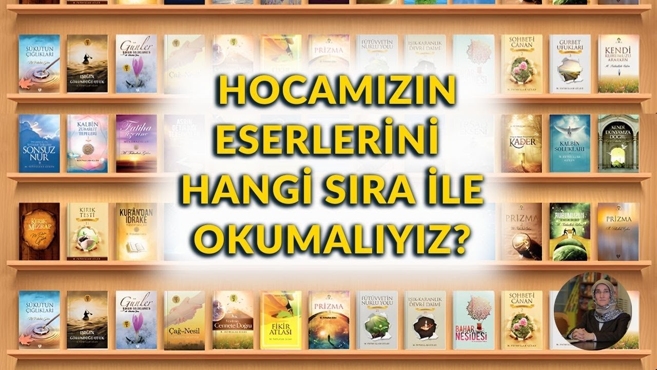 MUHTEREM HOCAMIZIN ESERLERİNİ HANGİ SIRA İLE OKUMALIYIZ?