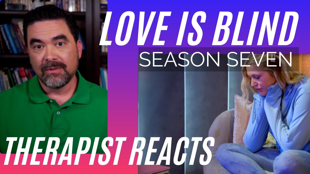Love Is Blind S7 #10 - (It's Me Not You) - Therapist Reacts