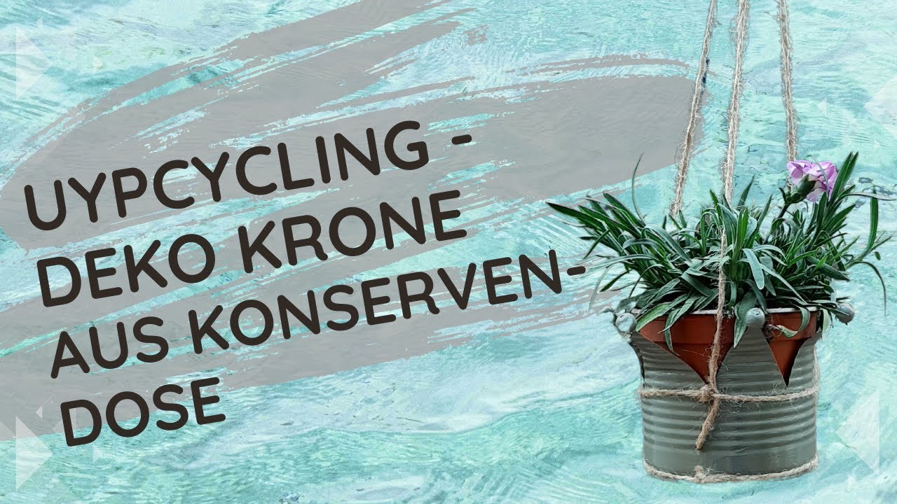 Upcycling - Basteln mit Blechdosen | Krone aus Dosen | M&uuml;ll vermeiden | recycling hacks