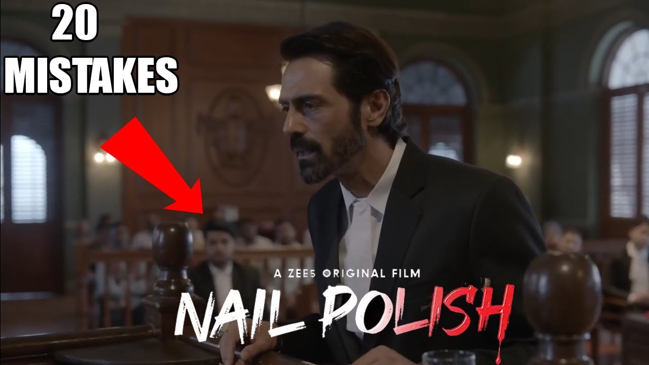 NAIL POLISH FULL MOVIE MISTAKES - 20 MISTAKES