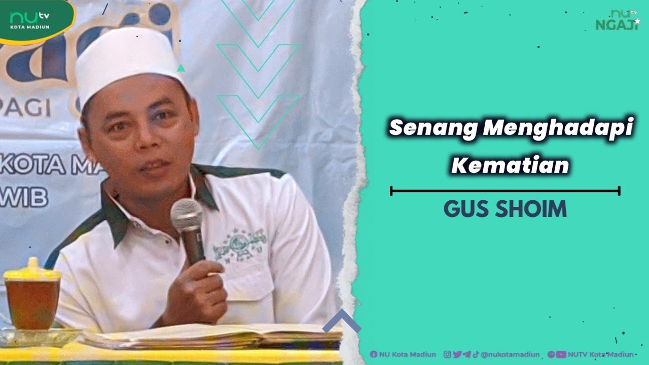 Senang Menghadapi Kematian - Gus Shoim