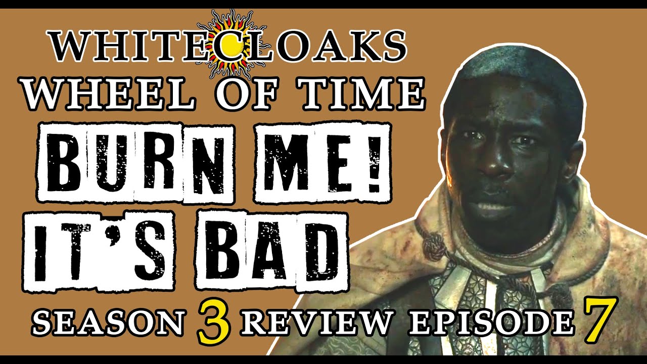 Wheel of Time Season 3 Episode 7 Review: By Idiots, for Idiots