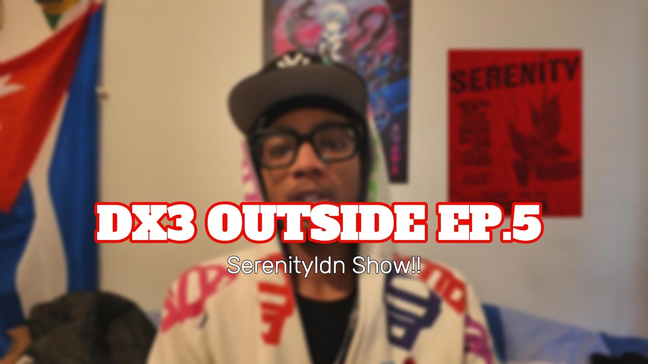 DX3 OUTSIDE EPISODE 5