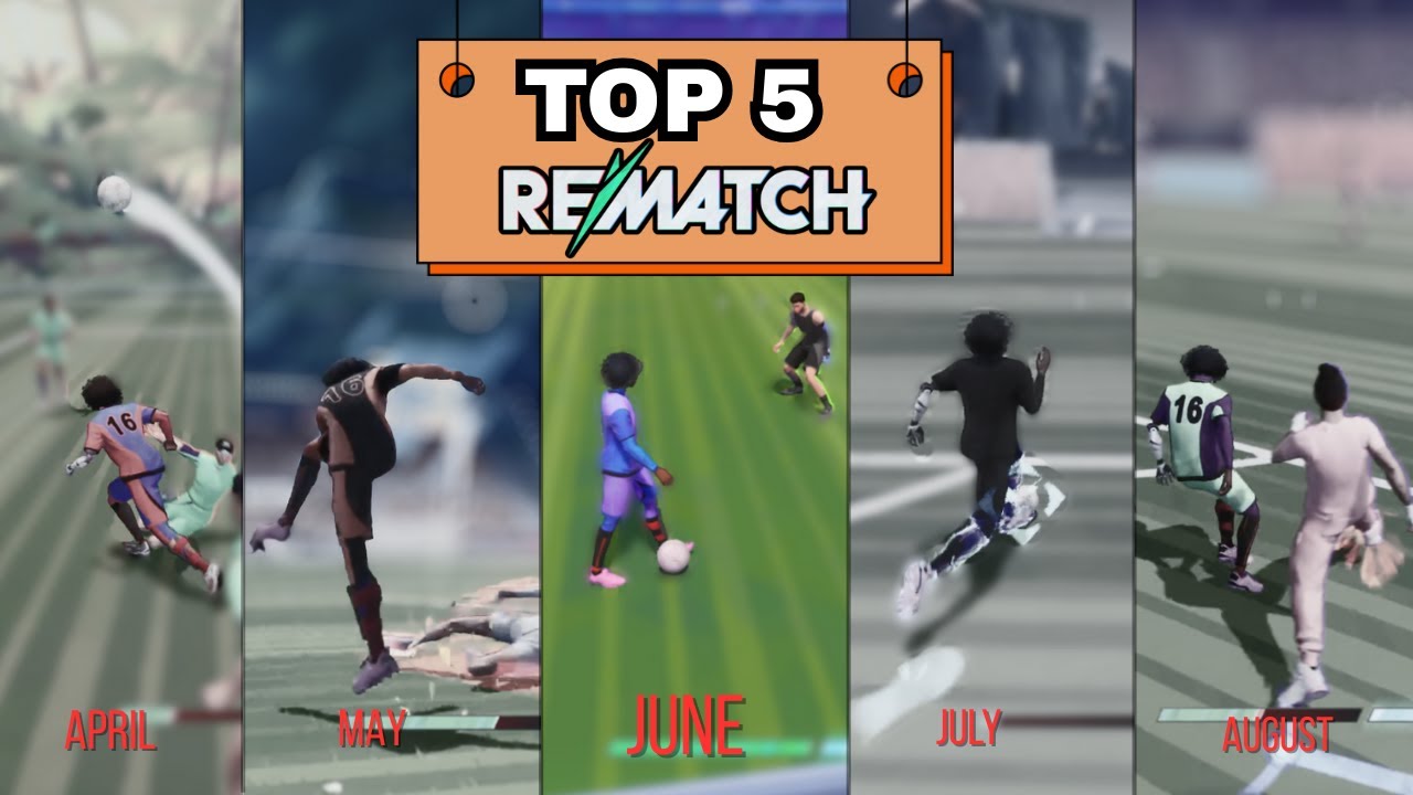 My 5 Best REMATCH Clips From Every Month