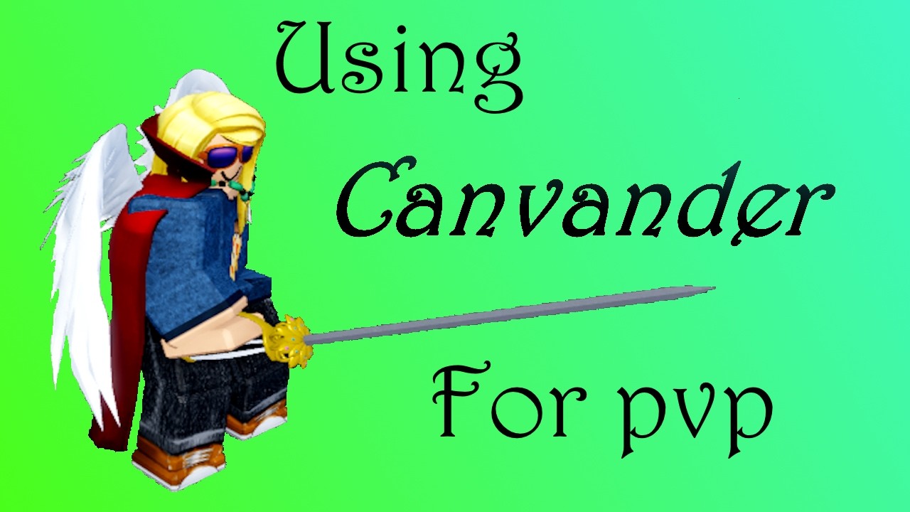 Doing good with canvander I guess. (Canvander PVP with rumble fruit support!)