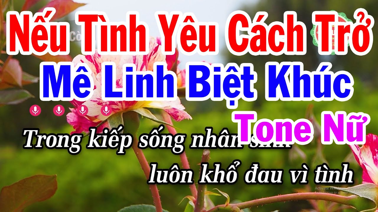 Karaoke Mê Linh Biệt Khúc Tone Nữ | Nếu Tình Yêu Cách Trở - Điệu Cải Lương Hồ Quảng