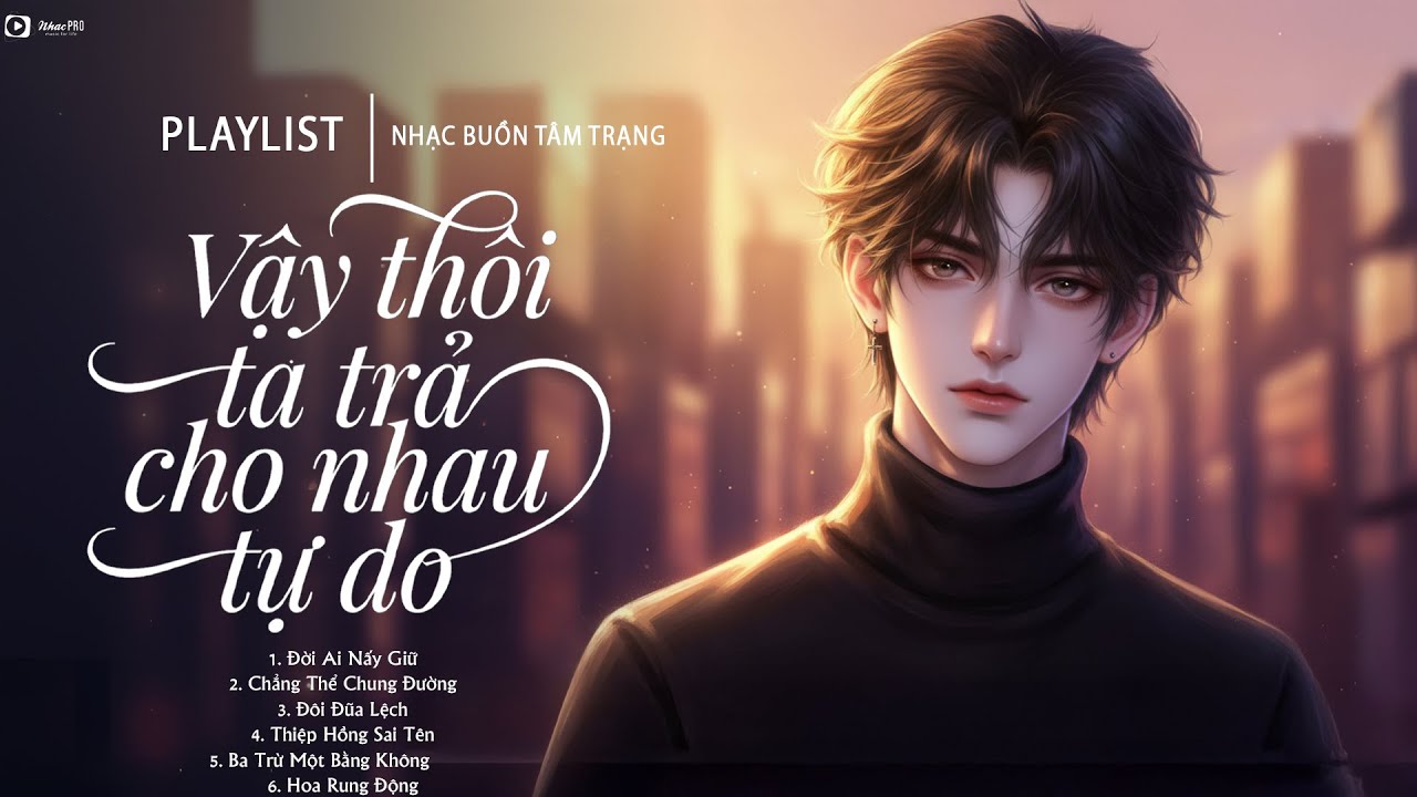 Đời Ai Nấy Giữ - Chẳng Thể Chung Đường | Playlist Nhạc Trẻ Hot TikTok 2026 | LK Ballad Triệu View