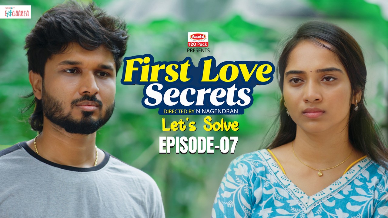 First Love Secrets - Let&rsquo;s Solve - Ep 7 | Ft. Kevin Felson , Divya Vijayakumar | Tamil Web Series