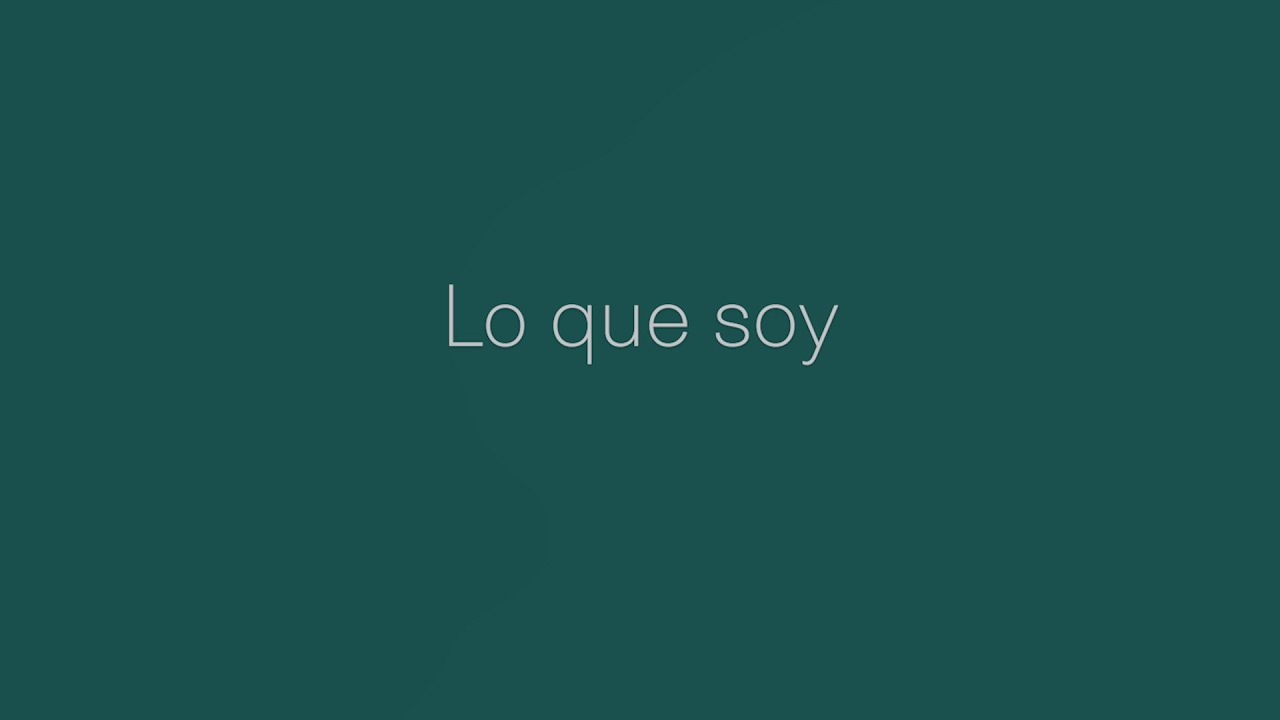 LO QUE SOY