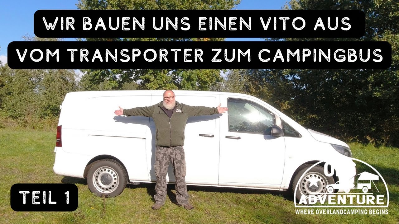 OLC Special: Vito W447 - vom Transporter zum Campingbus - Teil 1