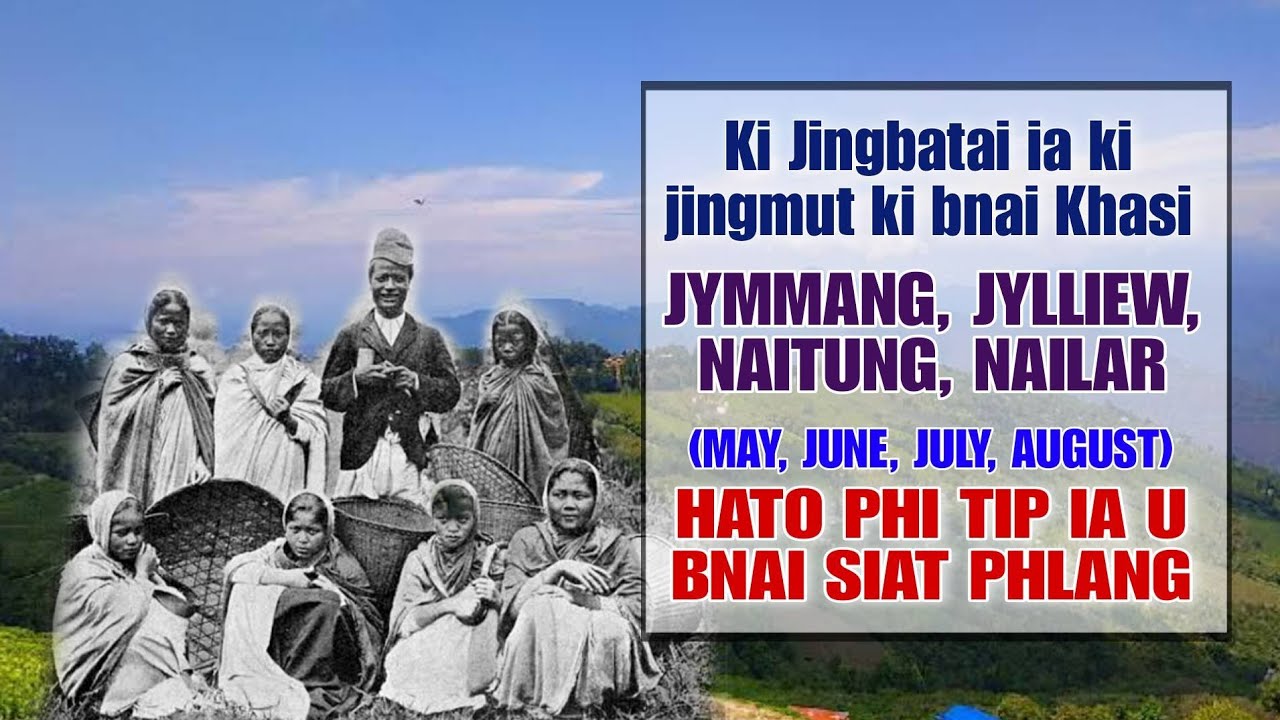 Ki jingmut ki bnai Khasi: JYMMANG, JYLLIEW, NAITUNG, NAILAR (5.6.7.8) (Jingbatai)