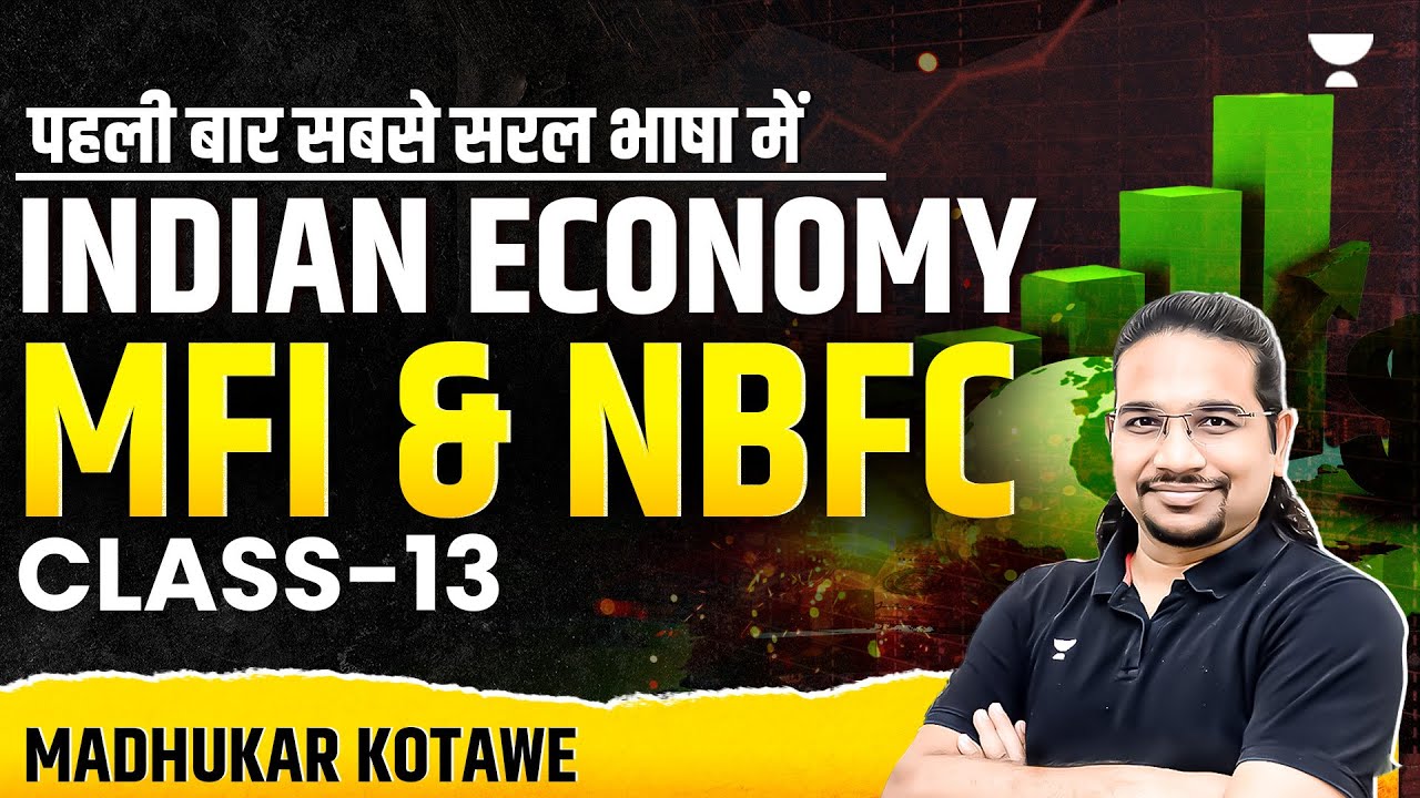 Indian Economy | CLASS- 13 - MFI & NBFC | Madhukar Kotawe