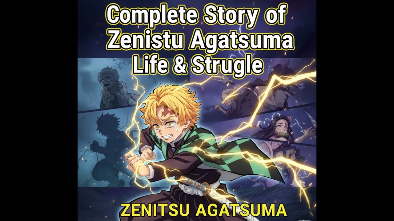 Complete Story of  Zenitsu Agatsuma  Life & Struggle