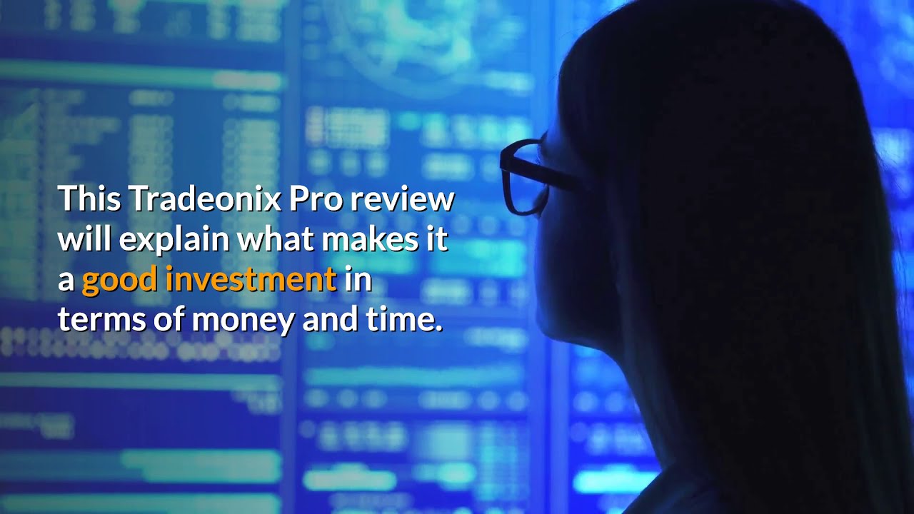 Tradeonix Pro Reviews &ndash; Is This Trading System Worthy?