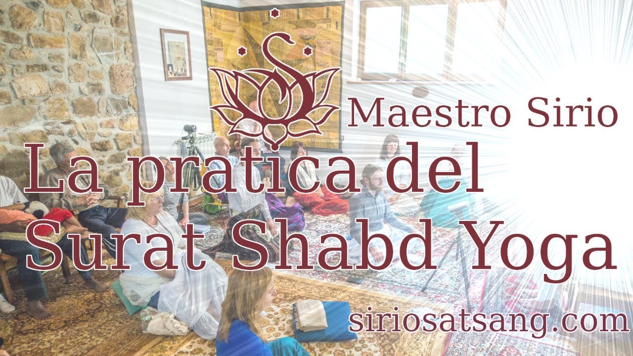 La pratica del Surat Shabd Yoga | Maestro Sirio