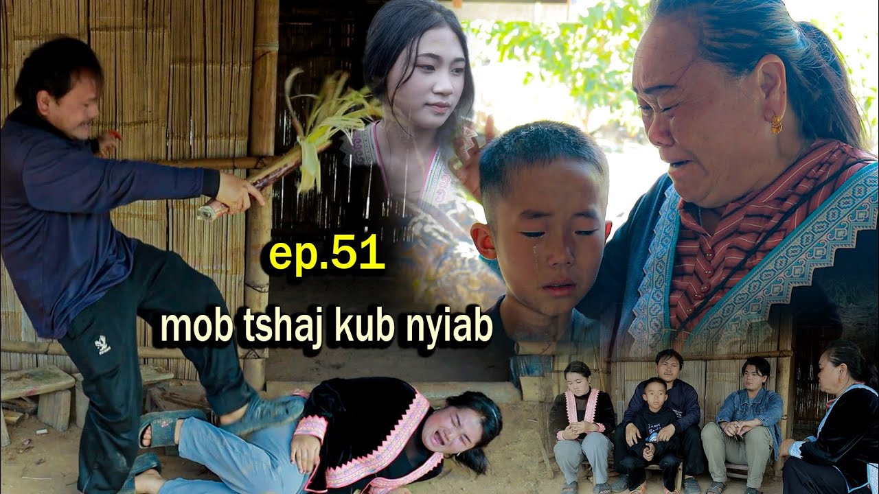 Mob tshaj kub nyiab ep 51