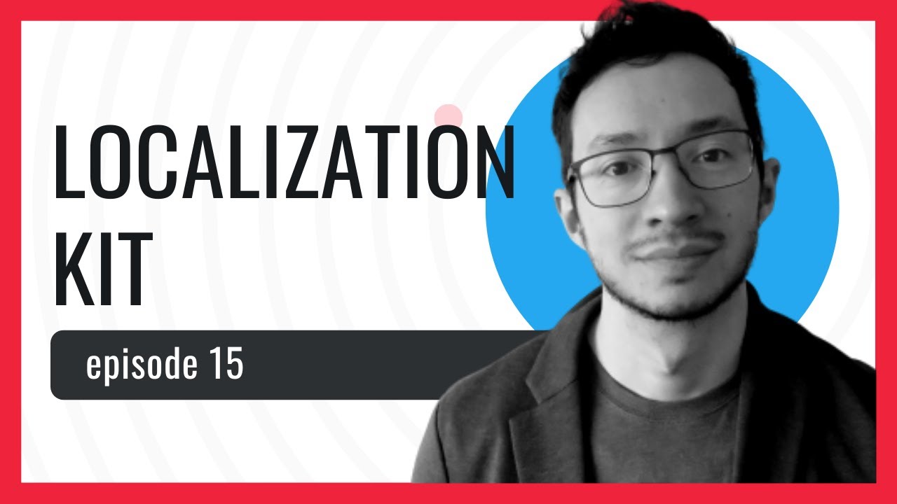 How To Create a Localization Kit | The Localization Podcast #15