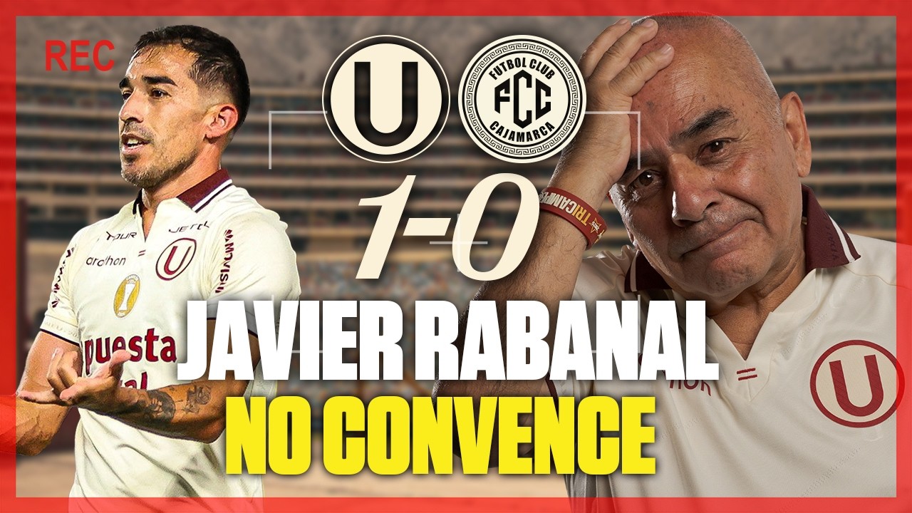 LA U GANO A CAJAMARCA, ¿ESTE ES EL EQUIPO CAMPEÓN?, PREOCUPANTE ACTUACIÓN E INCERTIDUMBRE CREMA.