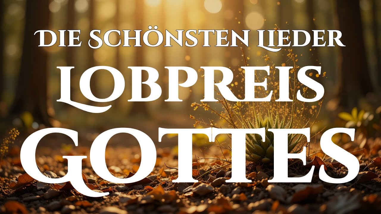 🙌🔥1 Stunde Lobpreis – Die schönsten Lieder, die dein Herz berühren und dich Gott näherbringen
