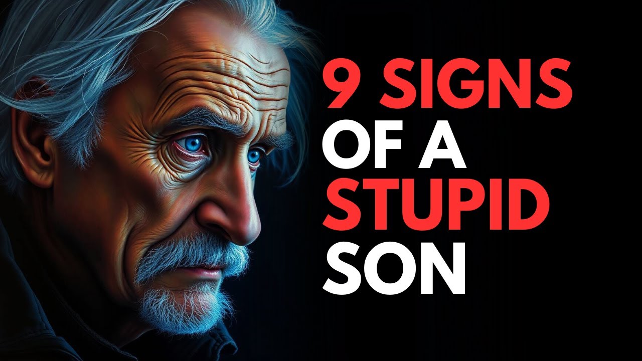9 SIGNS of a STUPID SON | STOIC PHILOSOPHY