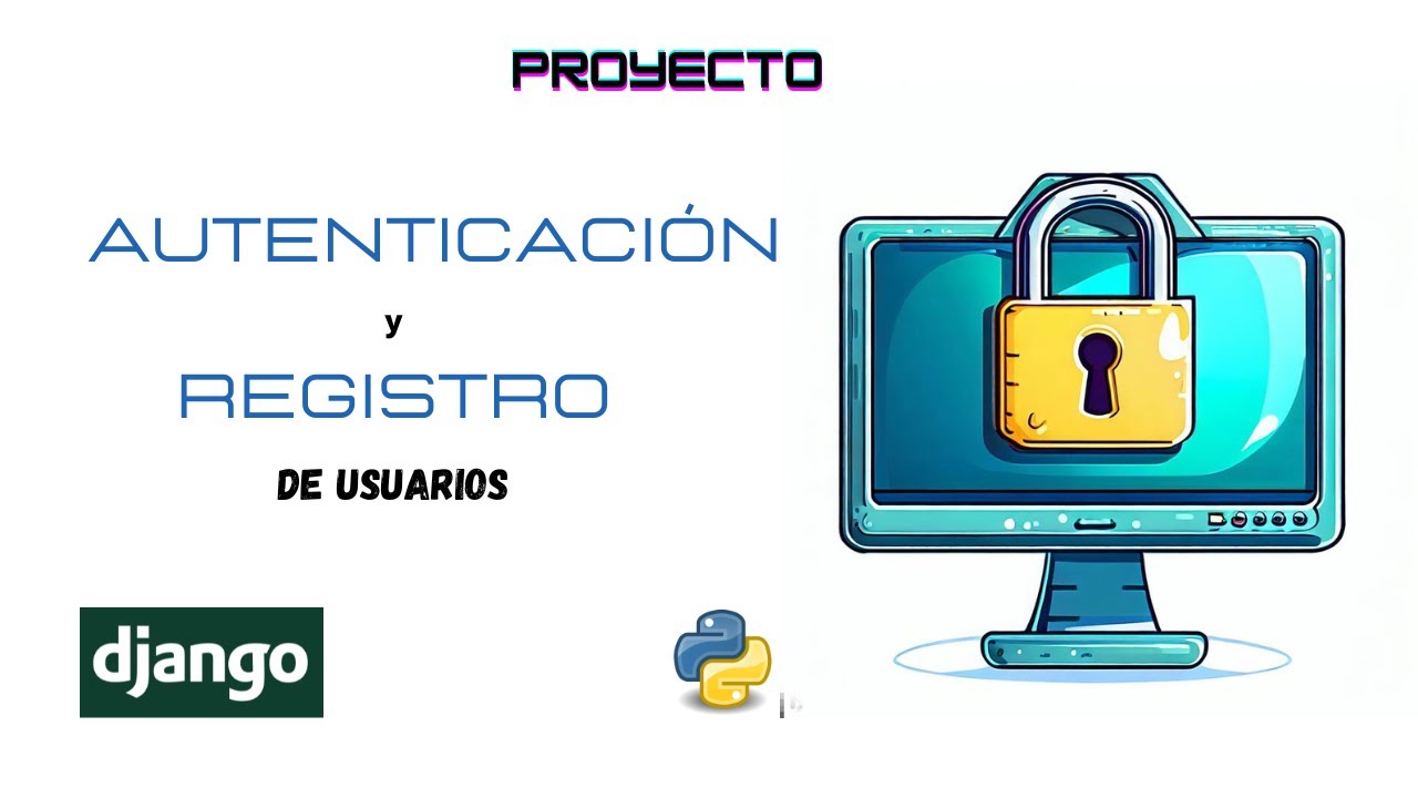Autenticación y Registro de usuarios con Django