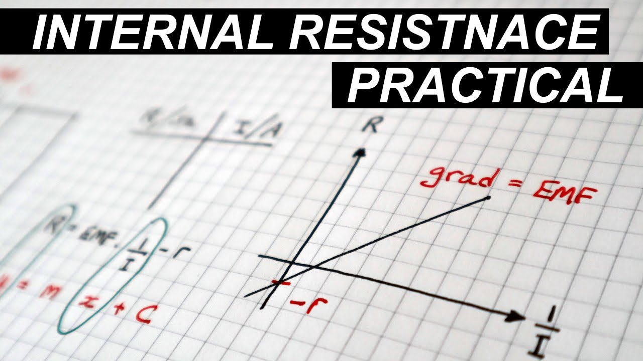 Internal Resistance and EMF - A Level Physics Practical