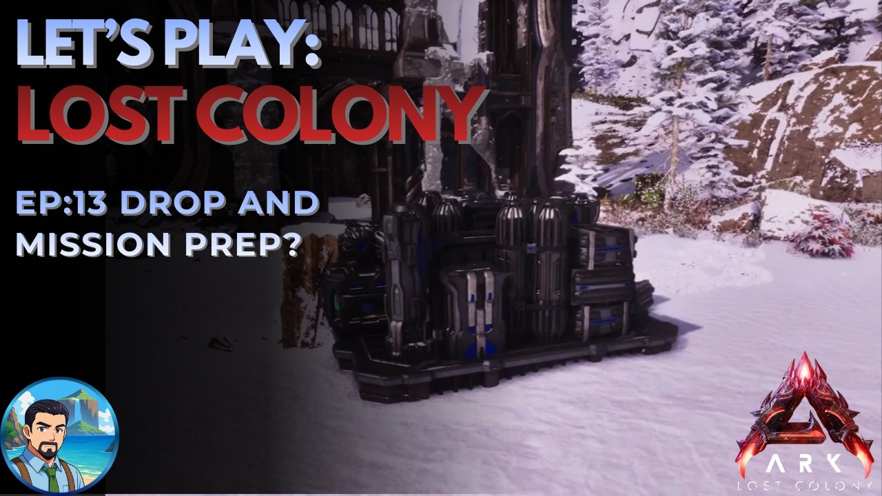 Let's Play| Lost Colony: Ep. 13 Getting Ready for Drops and Missions