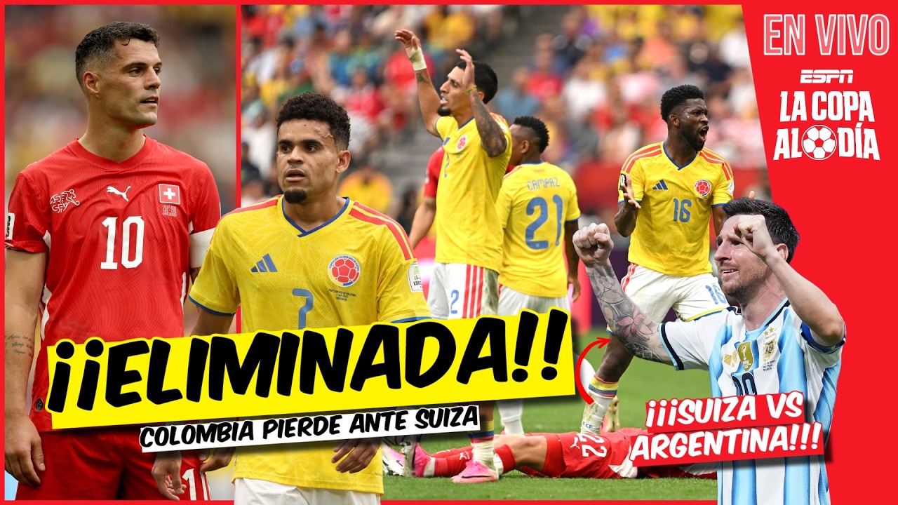 COLOMBIA ELIMINADA del MUNDIAL en OCTAVOS, SUIZA va contra ARGENTINA de MESSI | La Copa al D&iacute;a