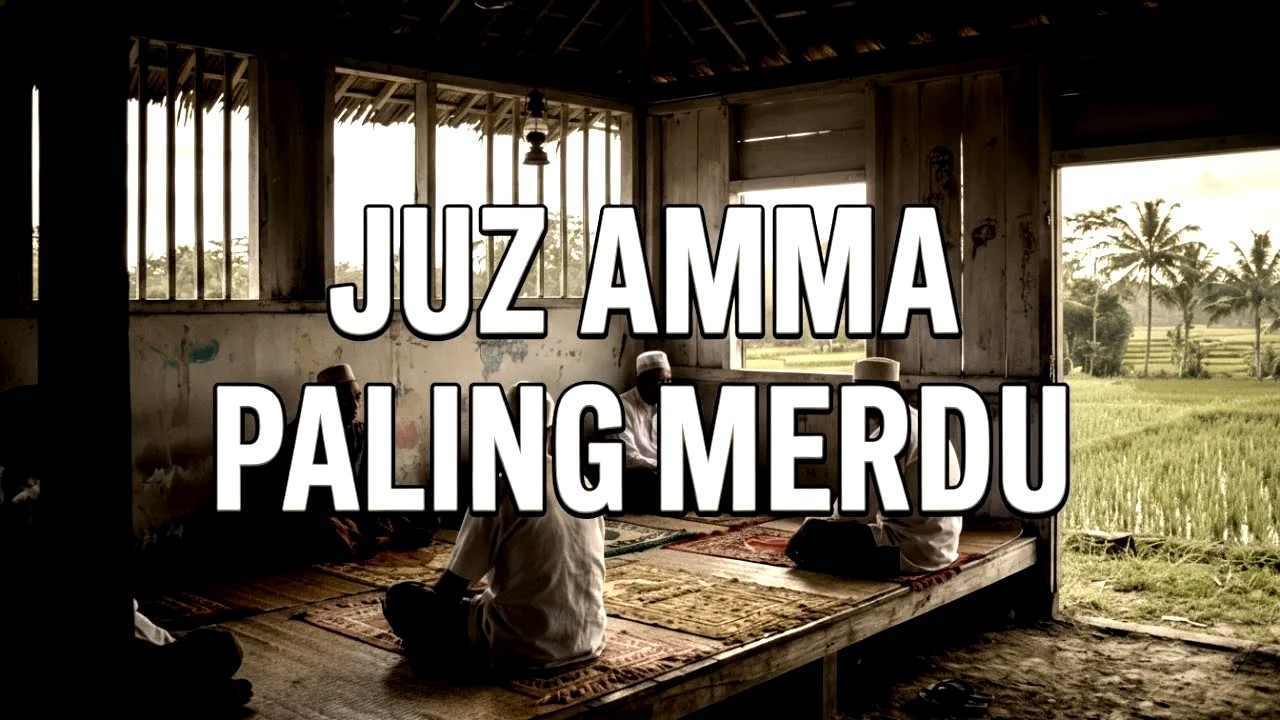 Ngaji Juz 30 Full Menyentuh Hati | Langgar Sunyi & Pagi yang Damai