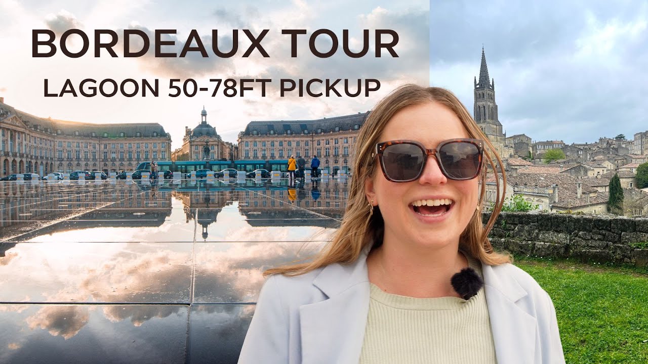 Bordeaux Tour | Picking up your Lagoon 50 - 78 feet in Europe