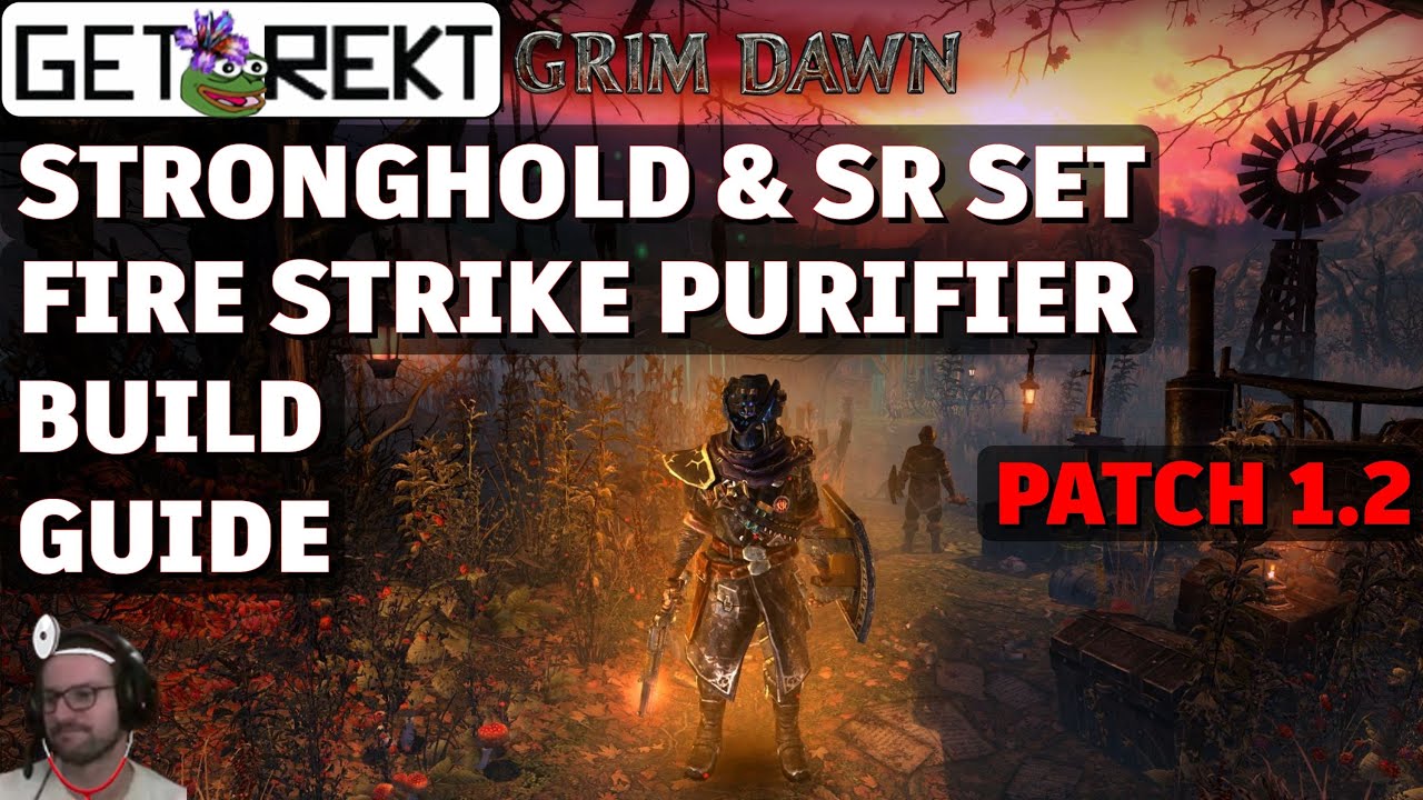 Grim Dawn Build Guide - Fire Strike Stronghold Purifier [HC] [Patch 1.2]