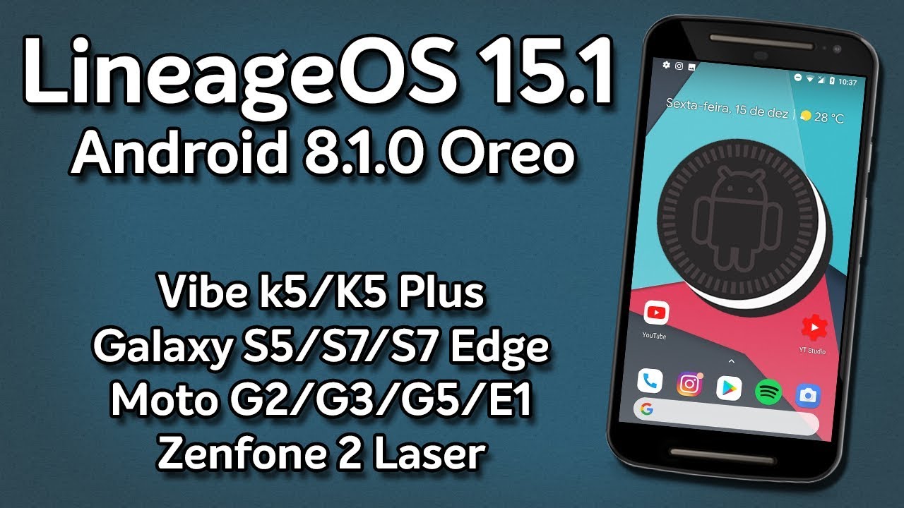 LineageOS 15.1 | Android 8.1.0 Oreo | ASUS, MOTOROLA, SAMSUNG, LENOVO, XIAOMI...