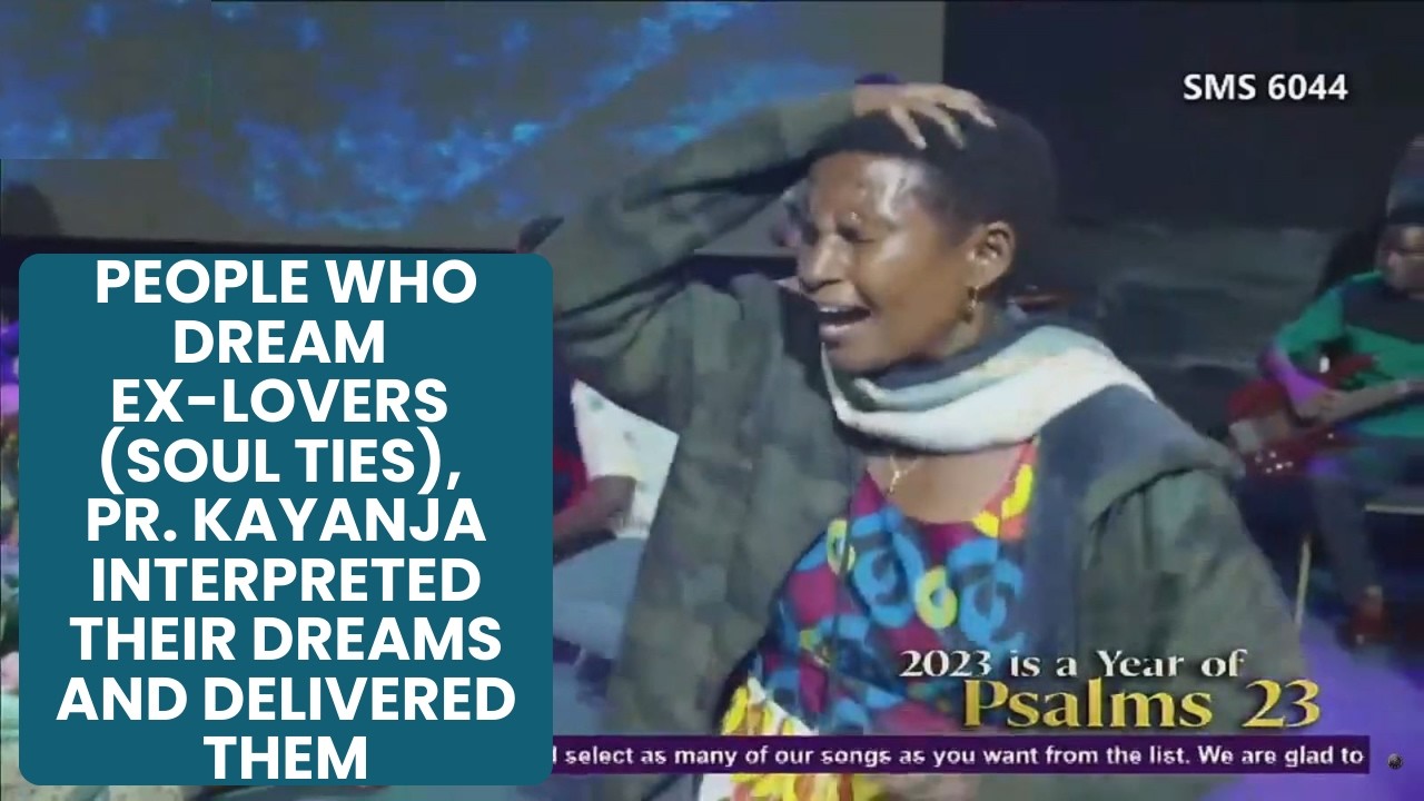People Who Dream Ex-Lovers (Soul Ties), Pr. Kayanja Interpreted Their Dreams And Delivered Them