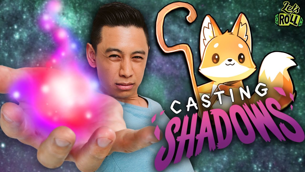 This Isn’t Even My FINAL Form - Casting Shadows - Let’s Roll
