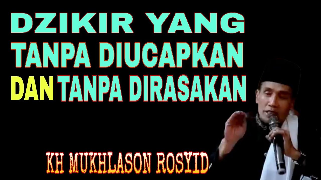 💥DZIKIR YANG TANPA DIUCAPKAN DAN DIRASAKAN ✴️KH MUKHLASON