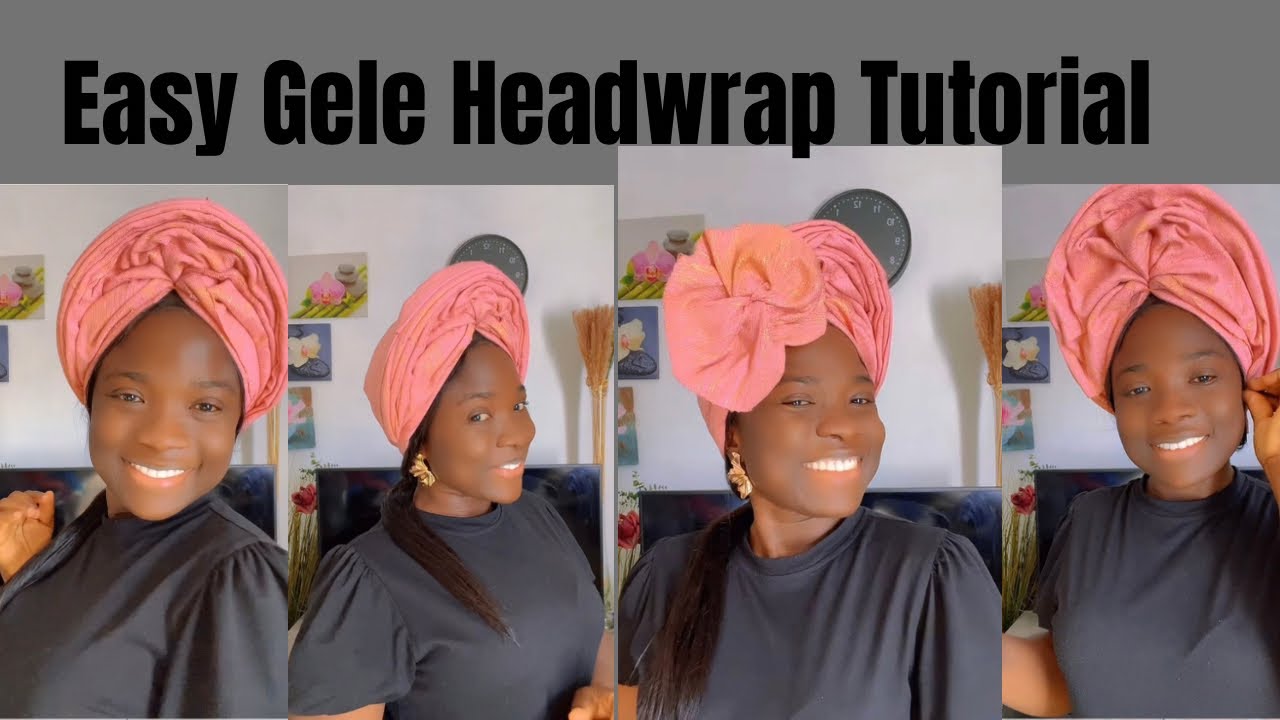 Quick & Easy Gele Headwrap Tutorial