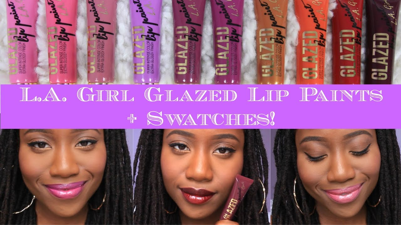 Top 10 L.A. Girl Glazed Lip Paint Swatches for WOC! 