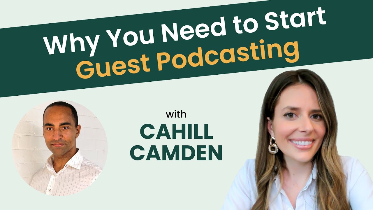 41: Why You Need to Start Guest Podcasting - Cahill Camden