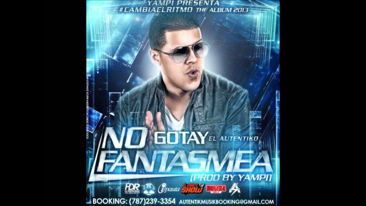 No Fantasmea - Gotay ''El Auntentiko'' (Original 2012)