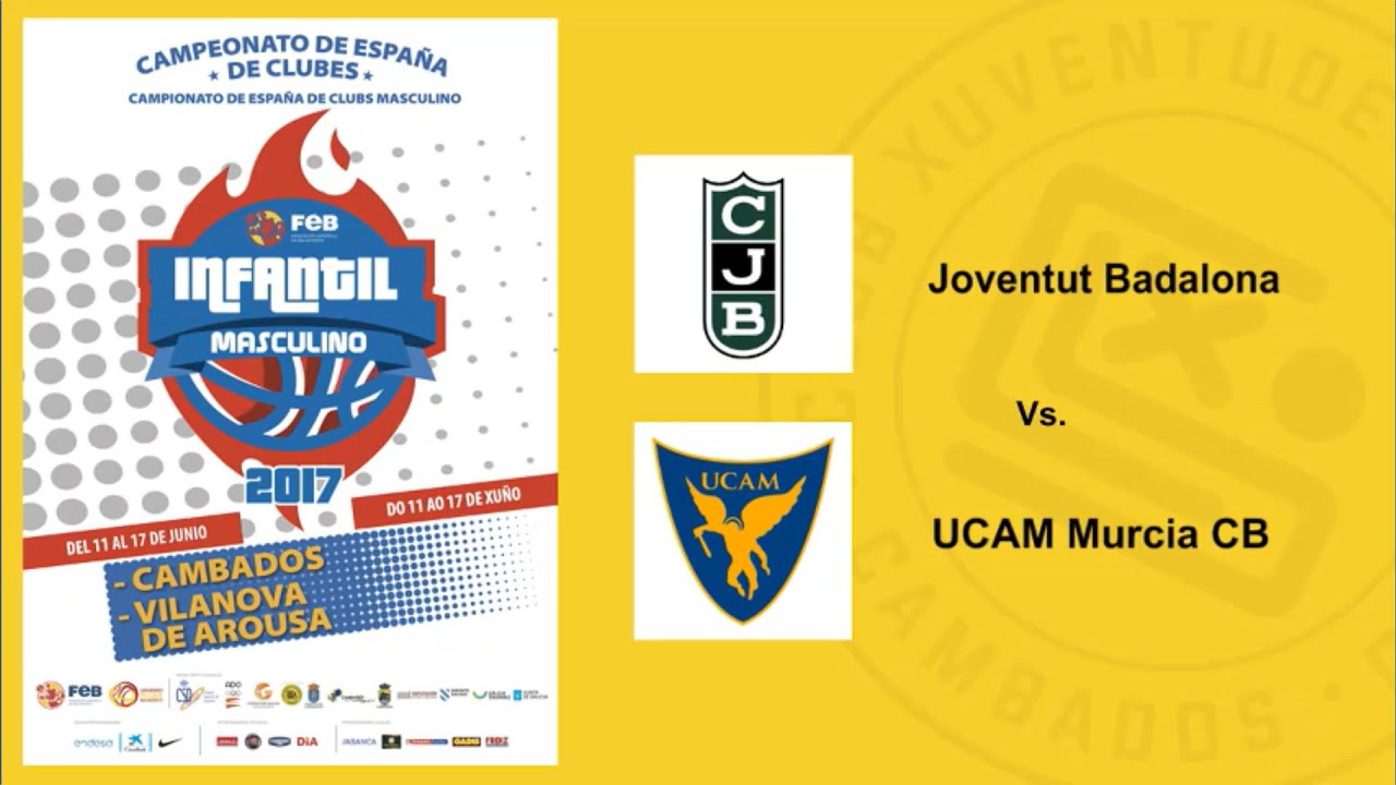 Mejores Canastas: Cto. España Club Infantil Masculino 2017 JOVENTUT BADALONA VS UCAM MURCIA