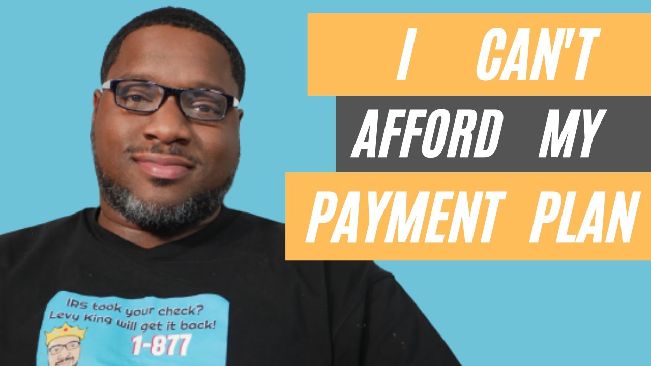Help! I'm Stuck in an IRS Payment Plan that I Can't Afford!