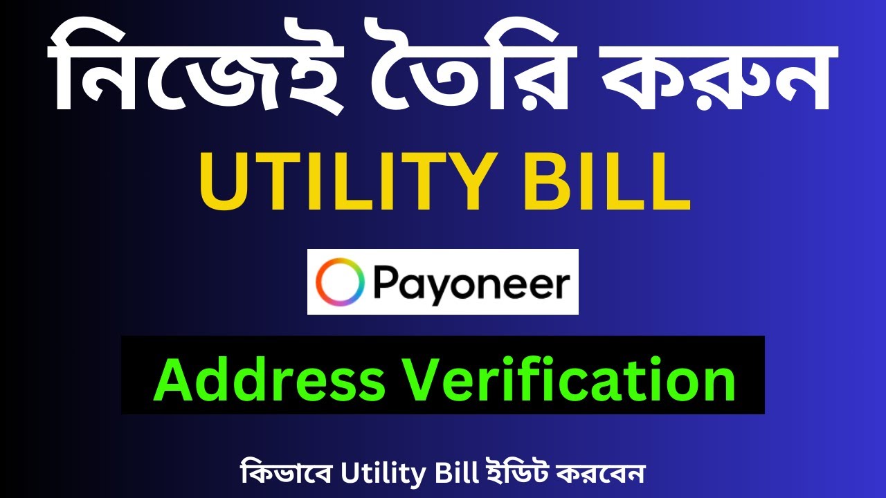 Create Utility Bill -How To Make Utility Bill 2024 I Payoneer Address Verification Bangla Tutorial