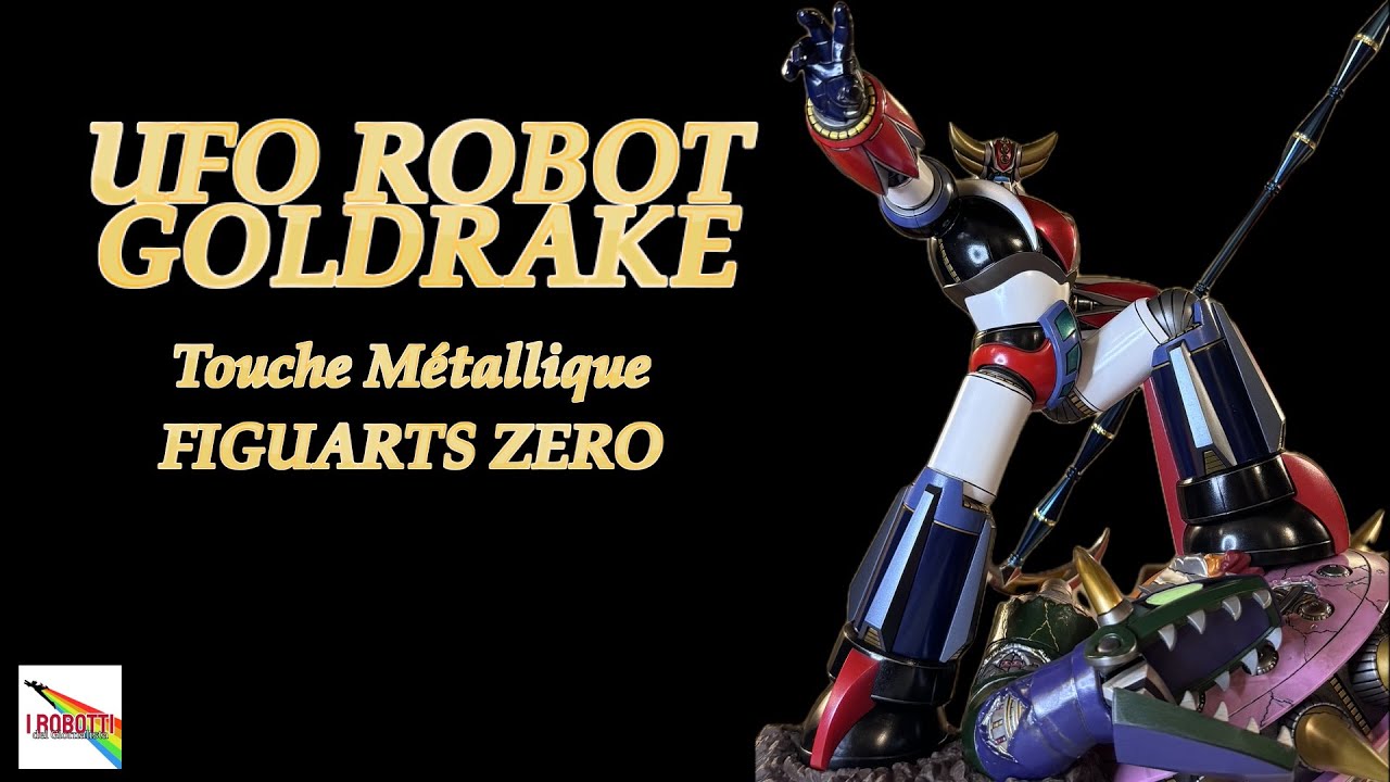 Touche Mètallique UFO ROBOT GOLDRAKE, in anteprima la recensione della FIGUARTS ZERO di Bandai