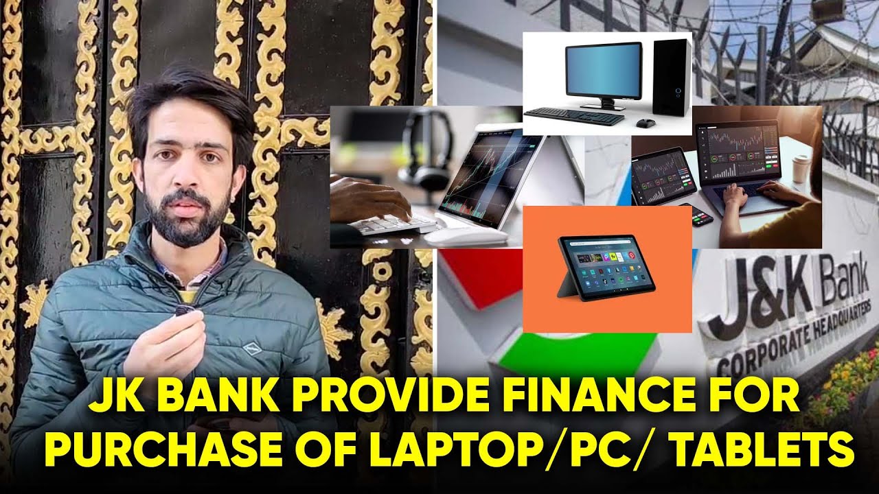JK Bank provide finance for purchase of Laptop/PC/ Tablets